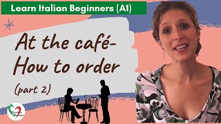 5 Learn Italian Beginners A1 At the café pt 2  How to order [upl. by Cirtemed]