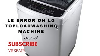 LE error on lg top load washer smart inverter model in Telugu [upl. by Oine]