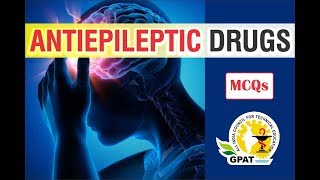 ANTIEPILEPTIC DRUGS MCQs  PHARMACOLOGY  GPAT2020  PHARMACIST [upl. by Loris505]