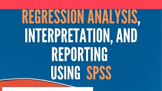 Regression Analysis Using SPSS  Analysis Interpretation and Reporting [upl. by Damal524]