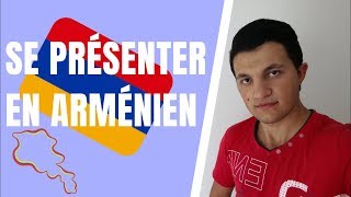 SE PRÉSENTER EN ARMÉNIEN  Apprendre à parler lArménien [upl. by Virgilio547]