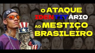 A GUERRA IDENTITÁRIA CONTRA O MESTIÇO quotChavoso da USPquot deforma a história da mestiçagem no Brasil [upl. by Leahpar]