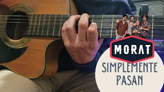 Como Tocar  Simplemente Pasan Morat Cami  Arreglos Y Acordes Tutorial Guitarra [upl. by Cochard]