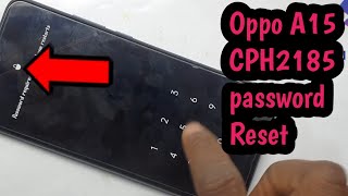 Hard Reset Oppo A15 Cph2185 Remove Screen Lock Pattern Pin Password 100 Tested [upl. by Flynn660]