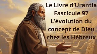 Le Livre d’Urantia Fascicule 97 [upl. by Ardek303]