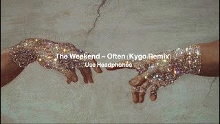 The Weeknd  Often Kygo Remix 8D  slowed [upl. by Lokin]