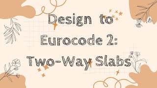 Design of Slabs to Eurocode 2  Twoway [upl. by Qirat318]