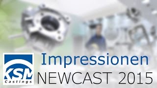 KSM Castings  Impressionen von der NEWCAST 2015 [upl. by Emmalynn503]