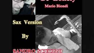 quotBE LONELYquotsax version by sandro scuoppo facebook fans club [upl. by Aicirtal]