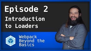 Webpack  Ep 2  Intro to Loaders [upl. by Carlota]