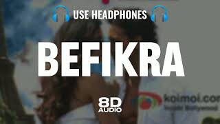 befikra bhi hona zaroori hai ︳befikra song 8d audio（8D Active Music） [upl. by Stephannie]