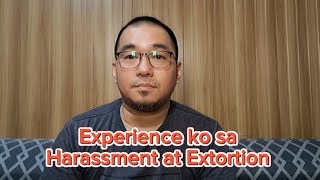 Experience ko sa Harassment at Extortion [upl. by Hortense618]