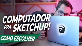 Computador para SketchUp  Como escolher um bom computador para SketchUp [upl. by Analise]