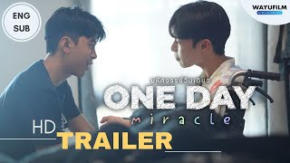 OFFICIAL TRAILER ONE DAY MIRACLE มหัศจรรย์วันเดียว ENG SUB หนังวาย หนังเกย์ BL BOYS LOVE THAI BL [upl. by Russi]