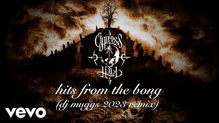 Cypress Hill  Hits from the Bong DJ Muggs 2023 Remix  Official Audio [upl. by Zahavi120]