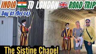 The Vatican State Museum and The Sistine Chapel  Day 61Oct 14 Part 1  India To London By Road [upl. by Matrona992]