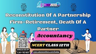 NCERT Class 12 Accountancy Reconstitution Of A Partnership Firm Retirement Death Of A Partner CBSE [upl. by Assetan]