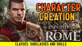 Expeditions Rome  Character Creation Guide Classes Subclasses and Skills [upl. by Lennon]