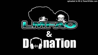 LMFAO  Party Rock Anthem DonaTion Mashleg [upl. by Hylan]