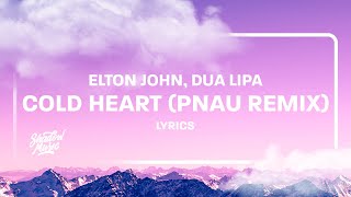 Elton John amp Dua Lipa  Cold Heart Lyrics [upl. by Niltak]