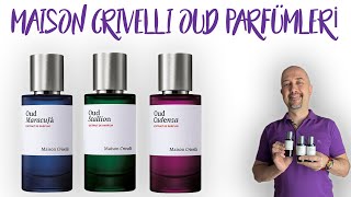 MAISON CRIVELLI OUD PARFÜMLERİ [upl. by Annaira793]