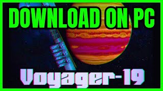 How To DOWNLOAD Voyager 19 On PCLaptop 2024 [upl. by Ittocs]