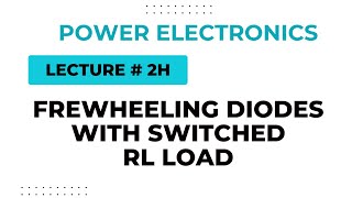 Power Electronics  Lecture  2H  Freewheeling Diode With Switched RL Load [upl. by Nosemyaj189]