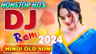 New Hindi Dj Songs 💝 Best Hindi Old Dj Remix 💥 Bollywood Nonstop Dj Song  2024 Dj Song Old Dj Remix [upl. by Ainav]