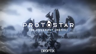 Droptek  The Covenant Protostar Remix [upl. by Ellimak]