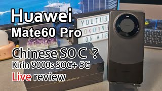 Live Huawei Mate60 Pro Review  Chinese SOC  Kirin 9000s  5G  4K English [upl. by Ruamaj286]