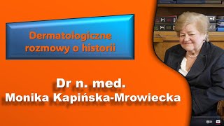 Rozmowa z dr n med Moniką KapińskąMrowicką dermatologiem [upl. by Nnovahs323]