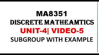 SUBGROUP WITH EXAMPLE  DISCRETE MATHEMATICS  UNIT4 VIDEO5 [upl. by Aroda]