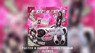 FASTER N HARDER  6arelyhuman slowed [upl. by Nohs928]