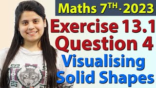 Q 4 Ex 131  Visualising Solid Shapes Chapter 13 Maths Class 7th  NCERT New Syllabus 2023 CBSE [upl. by Ainotahs]