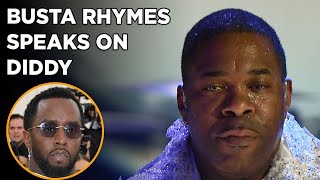 Busta Rhymes Speaks To Diddy’s Legal Drama  More [upl. by Enayd]