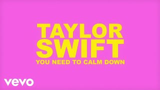 Taylor Swift  You Need To Calm Down Lyric Video [upl. by Jania]