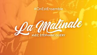 OnEstEnsemble  La matinale du mardi 16 mars avec Stéphane Quéry [upl. by Fineberg]