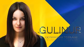 GULINUR qoshiqlar toplami [upl. by Hgielrahc]