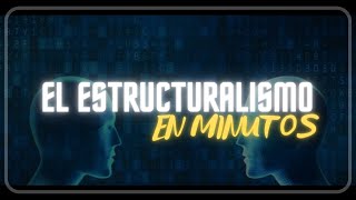 EL ESTRUCTURALISMO en minutos [upl. by Zacharia616]