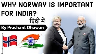 Why is Norway Important for India India Norway Relations Current Affairs 2019 [upl. by Hannaoj]