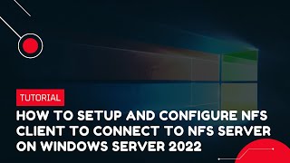 How to setup and configure NFS Client to connect to NFS Server on Windows Server 2022  VPS Tutorial [upl. by Ataliah796]