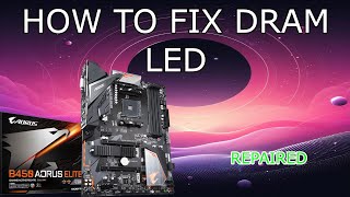 HOW TO FIX DRAM LED ON MOTHERBOARD  B450 AORUS ELITE [upl. by Hollie117]