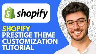 Shopify Prestige Theme Customization Tutorial 2024 [upl. by Nwahsid950]