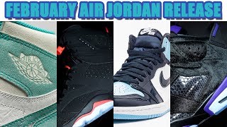 FEBRUARY 2019 AIR JORDAN RELEASE DATES [upl. by Olimac]