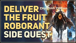 Deliver the fruit roborant Dragons Dogma 2 [upl. by Ynohtnaeoj]