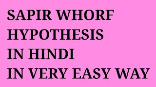 SAPIR WHORF HYPOTHESIS IN HINDI MEG04 [upl. by Tallou]