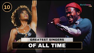 TOP 10  THE BEST SINGERS OF ALL TIME [upl. by Tooley]