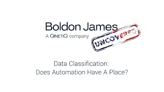 Boldon James Uncovered  Data Classification Does Automation Have A Place [upl. by Chaves]