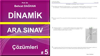 DİNAMİK Ara Sınav Çözümleri 5 • Behcet DAĞHAN [upl. by Godart]