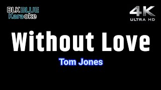 Without Love  Tom Jones karaoke version [upl. by Sandry]